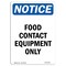 Signmission OSHA Notice, 7" Height, Food Contact Equipment Only Sign, 7" X 5", Portrait OS-NS-D-57-V-12819 - alternate 1